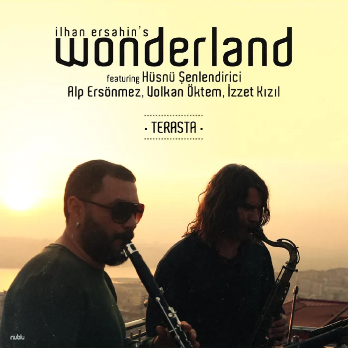 Ilhan Ersahin's Wonderland - Terasta