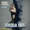 Başga biri (feat. Söhbet Baýramow)