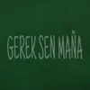 Gerek sen maňa (feat. Didarr)