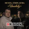 Unadaly (feat. Emin Aura)