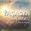 Ýaşasyn gahrymanlarymyz