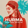 Hurma (feat. Täze Ýüz)