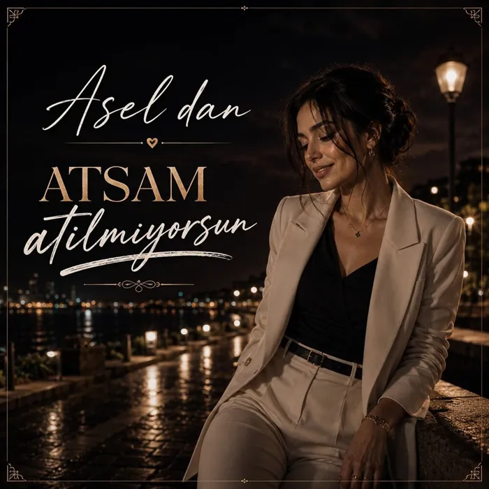 Atsam Atılmıyorsun