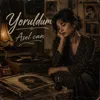 Yoruldum