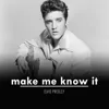 Make Me Know It