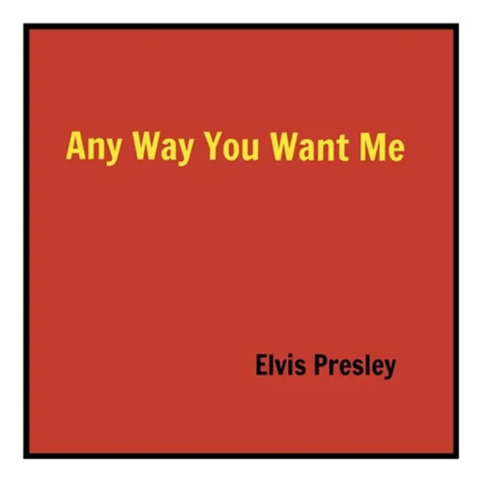 Any Way You Want Me