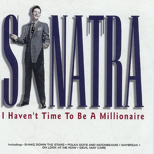 I Haven't Time to Be a Millionaire