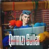 Qırmızı Güllər