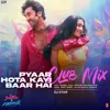 Pyaar Hota Kayi Baar Hai Pyaar Hota Kayi Baar Hai