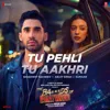 Tu Pehli Tu Aakhri (From "The Ba***ds Of Bollywood")