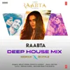 Raabta - Deep House Mix Raabta - Deep House Mix