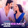 Tere Pyaar Mein Remix Tere Pyaar Mein Remix