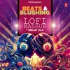 Beats & Blushing Lofi Mashup Beats & Blushing Lofi Mashup