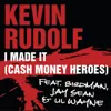 I Made It (Cash Money Heroes)