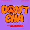 Don't Cha (with BLOND:ISH)