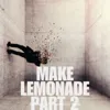 Make Lemonade part 2