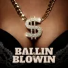 Ballin & Blowin
