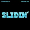 Slidin'