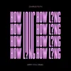 How Long