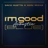 I'm Good (Blue)