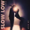 Slow Low Slow Low