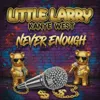 NEVER ENOUGH