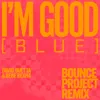 I'm Good (Blue) I'm Good (Blue)