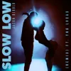 Slow Low