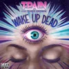 Wake Up Dead