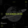 Sun Shines on Me