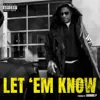 LET 'EM KNOW
