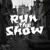Run the Show