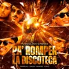 Pa' Romper La Discoteca