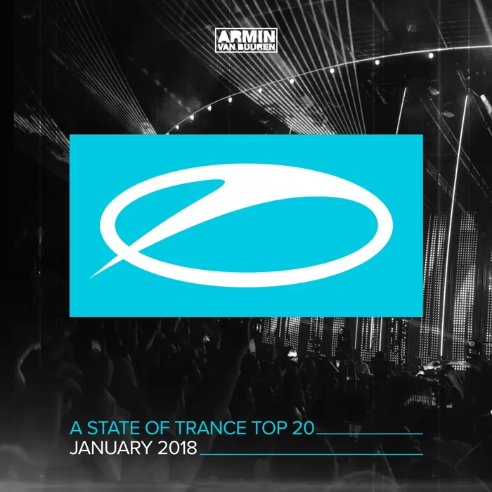 A State of Trance Top 20 - January 2018 (Selected by Armin Van Buuren)