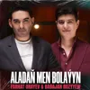 Aladaň Men Bolaýyn (feat. Babajan Rozyyew)