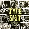 TYPE SHIT