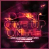 Don't Give up on Me