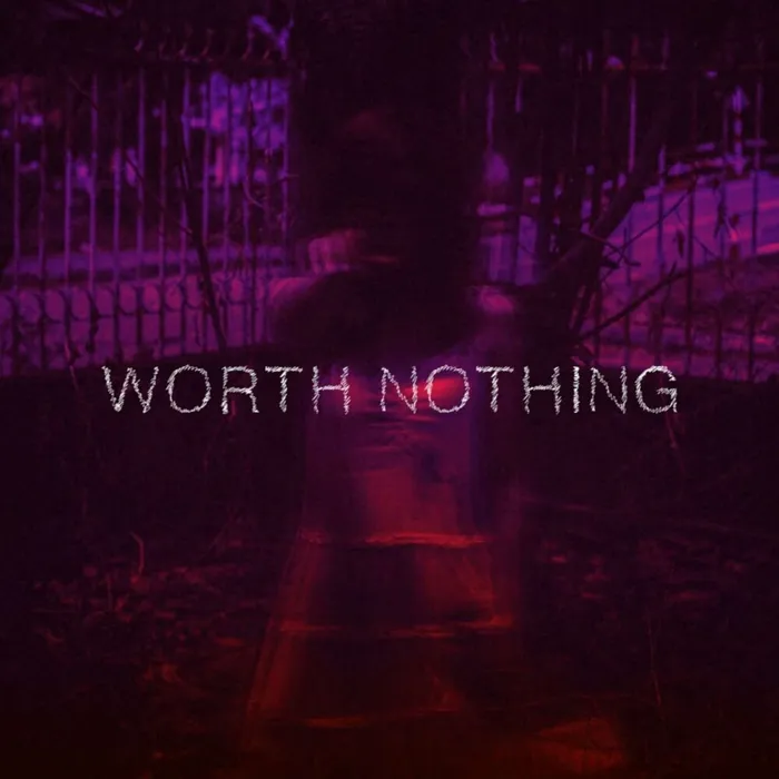 WORTH NOTHING