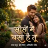 Sanson Me Basa Hai Tu Sanson Me Basa Hai Tu