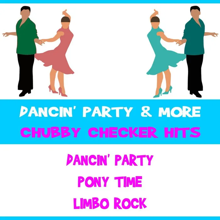 Dancin' Party & More Chubby Checker Hits
