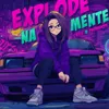 EXPLODE NA MENTE