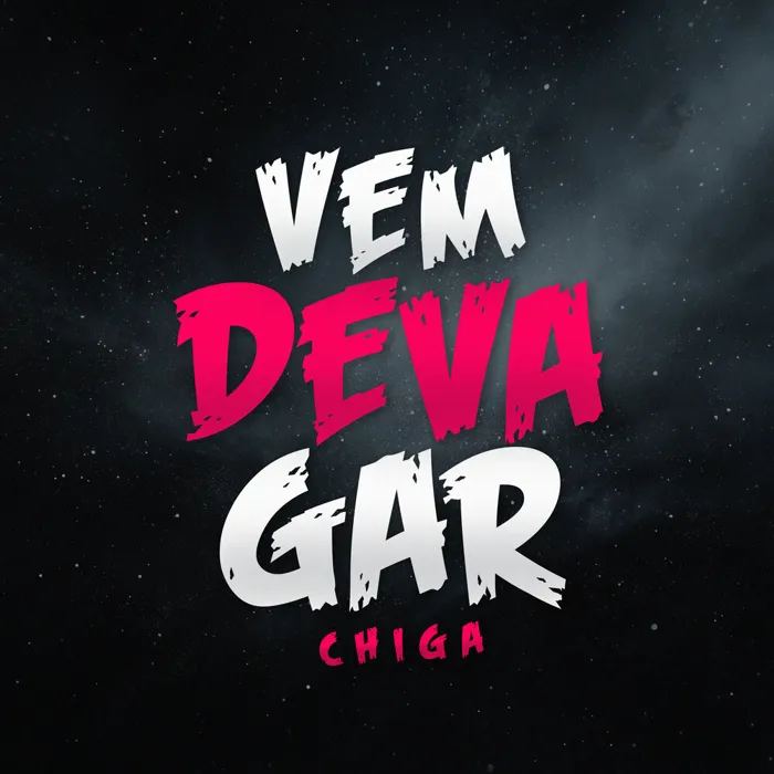 VEM DEVAGAR
