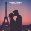 A Fleur De Peau