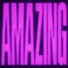AMAZING