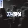 Turn the Lights Off
