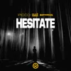 Hesitate