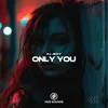 Only You