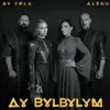 Ay, bylbylym