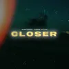 Closer