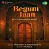 Woh Subah Hami Se Aayegi (From "Begum Jaan")